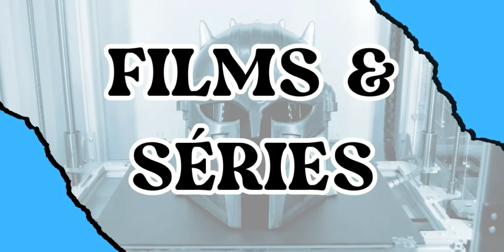 Films séries stl impression 3d